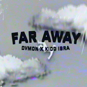 Far Away by DVMON