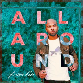 All Around by Bruno Fave