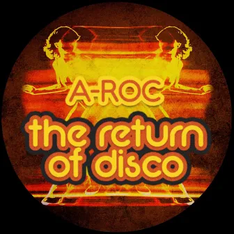 The Return To Disco by A-Roc