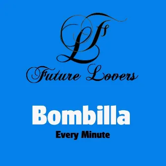 Every Minute by Bombilla