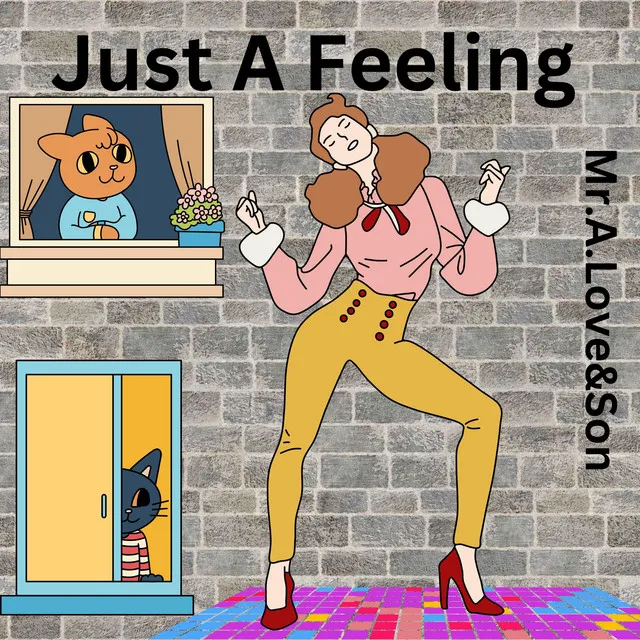 Just A Feeling