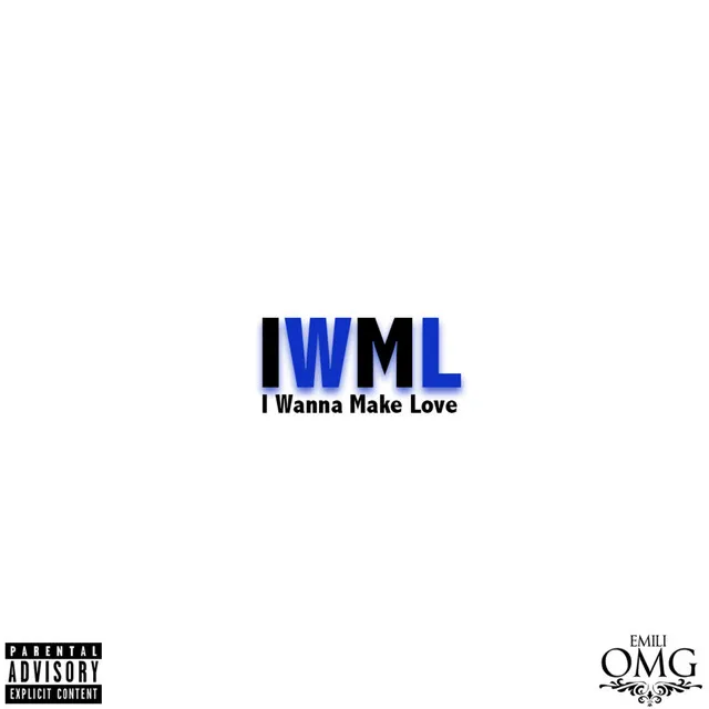 Iwml (I Wanna Make Love)