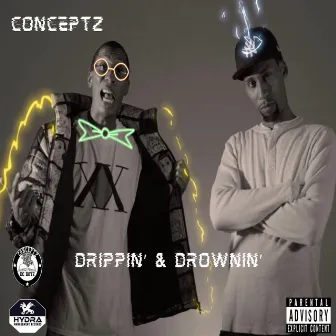 Drippin & Drownin by Conceptz