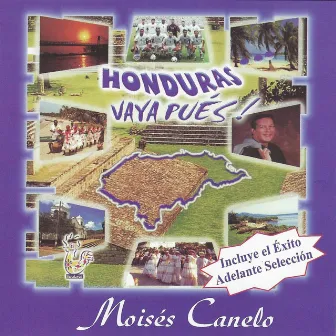 Honduras Vaya Pues by Moises Canelo