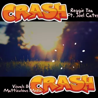 Crash by Reggie Tea