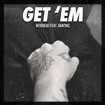 GET 'EM by Wendego