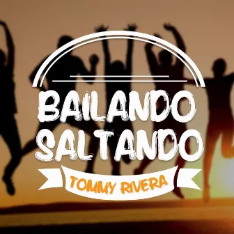 Bailando / Saltando by Tommy Rivera