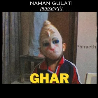 Ghar by Naman Gulati