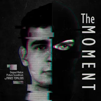 The Moment (Original Motion Picture Soundtrack) by Panos Topalidis