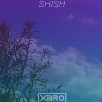 Shish by XBRO