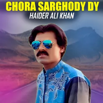 Chora Sarghody Dy by Haider Ali Khan