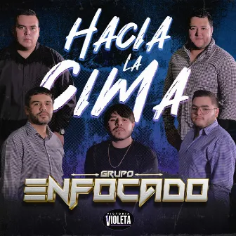 Hacia La Cima by Grupo Enfocado