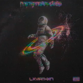 Metamorphosed by LXVIATHXN