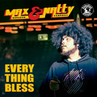 Everything Bless by Max RubaDub