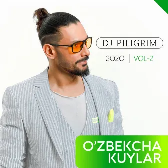 O'zbekcha Kuylar 2020, Vol. 2 by Dj Piligrim