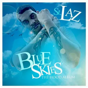 Blue Skies (The Hood Album) by St.Laz