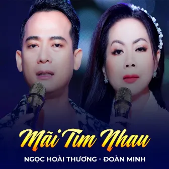 Mãi Tìm Nhau by Ngọc Hoài Thương