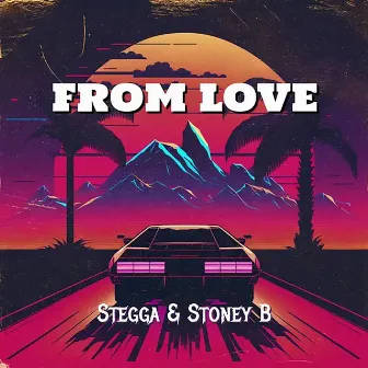 From Love by Stegga