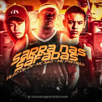 SARRA NAS SAFADA by Mc Pyetrão