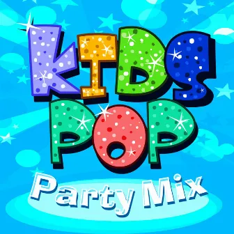 Kids Pop Party Mix by The Bambinis