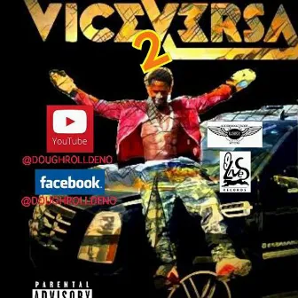 Vice Versa 2 by Doughroll Deno