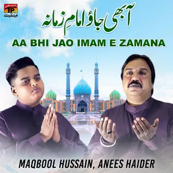 Aa Bhi Jao Imam E Zamana - Single by Maqbool Hussain