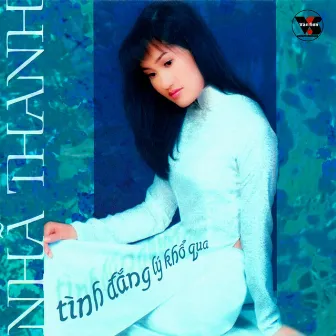 Tình Đắng Lý Khổ by Nhã Thanh