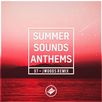 Summer Sounds Anthem 7.0 by JWoods