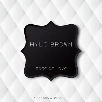 Rose of Love by Hylo Brown