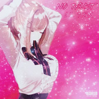 No Trust by LIL TUCK