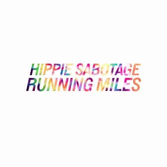 Running Miles by Hippie Sabotage