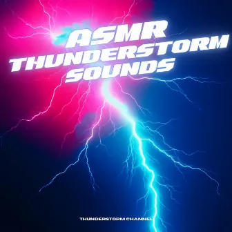 Asmr Thunderstorm Sounds by Thunderstorm Channel