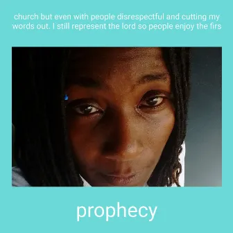 church but even with people disrespectful and cutting my words out. I still represent the lord so people enjoy the firs by Prophecy