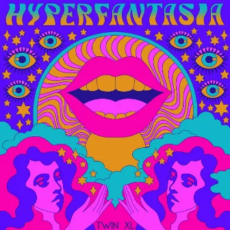 H Y P E R F A N T A S I A by TWIN XL