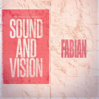 Sound and Vision by Fabian