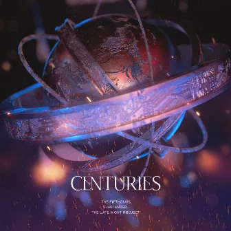 Centuries by The Late Night Project