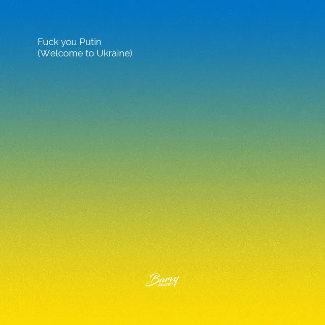 Fuck You Putin (Welcome to Ukraine)