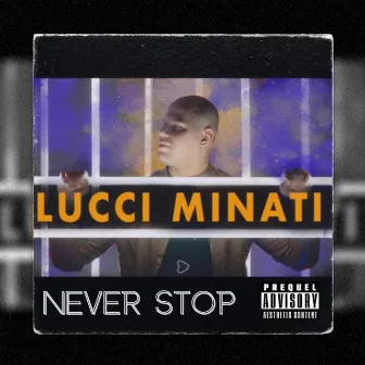 Never Stop by Lucci Minati