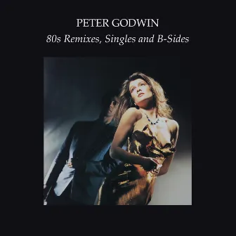 80s Remixes, Singles and B-Sides by Peter Godwin