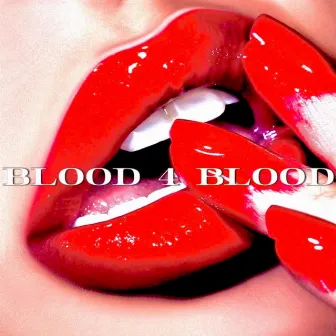 Blood 4 Blood by D1mond