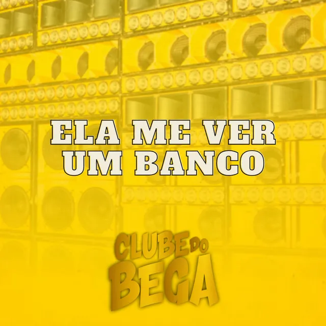 Ela Mver Um Banco