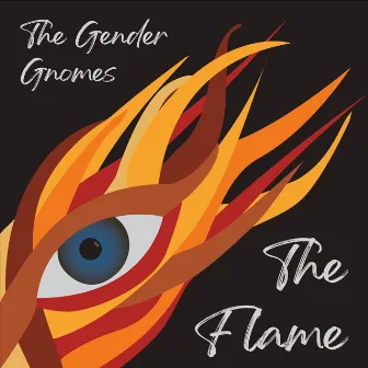 The Flame by The Gender Gnomes