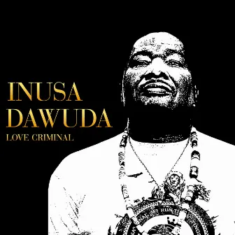 Love Criminal by Inusa Dawuda