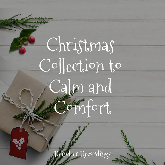 Christmas Collection to Calm and Comfort