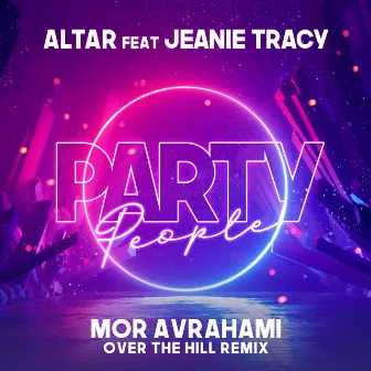 Party People (Mor Avrahami Over The Hill Remix) by Altar