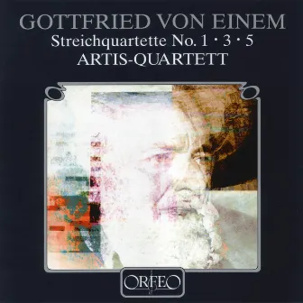 Einem: String Quartets Nos. 1, 3 & 5 by Artis Quartett Wien