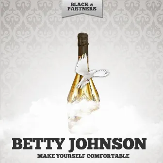 Make Yourself Comfortable by Betty Johnson