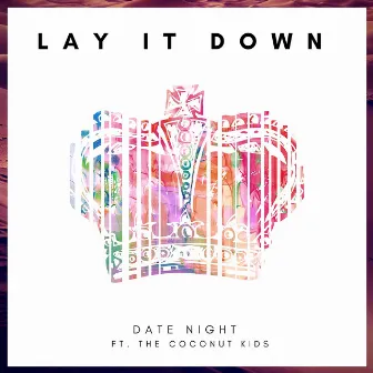 Lay It Down by Date Night