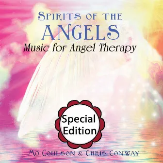 Spirits of the Angels: Music for Angel Therapy: Special Edition by Mo Coulson