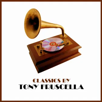 Classics by Tony Fruscella by Tony Fruscella